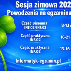 Trzyczęściowy egzamin dla technika informatyka w sesji zimowej 2026. Powodzenia!