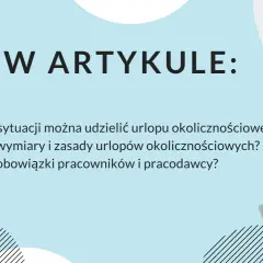 W artykule: kiedy przysługuje urlop okolicznościowy, jakie są jego zasady i wymiary, a także obowiązki stron.