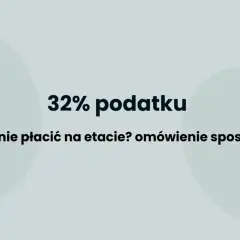 32% podatku - jak go nie płacić na etapie? Omówienie sposobów, które mogą pomóc uniknąć wyższych stawek, gdy zbliża się próg podatkowy 2026.