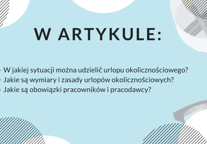 W artykule: kiedy przysługuje urlop okolicznościowy, jakie są jego zasady i wymiary, a także obowiązki stron.