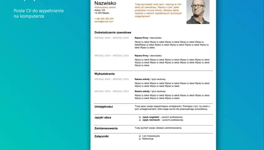 Szablon CV do wypełnienia na komputerze. Zawiera sekcje: dane osobowe, doświadczenie, wykształcenie, umiejętności, języki obce, zainteresowania i załączniki.