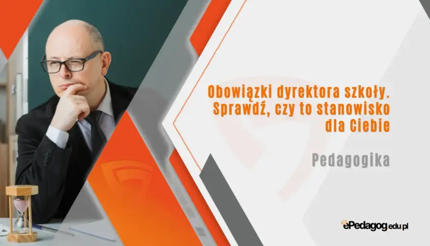 Zamyślony dyrektor szkoły w okularach, z klepsydrą na biurku. Czy obowiązki dyrektora szkoły są dla Ciebie?