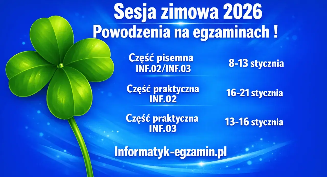 Trzyczęściowy egzamin dla technika informatyka w sesji zimowej 2026. Powodzenia!