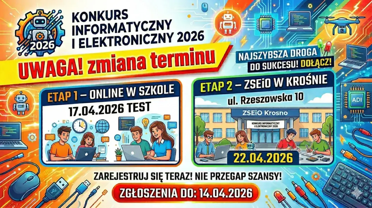 Konkurs informatyczny i elektroniczny 2026: etap 1 online w szkole 17.04.2026, etap 2 w Krośnie 22.04.2026. Zgłoszenia do 14.04.2026.